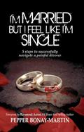 I’m Married but I Feel Like I’m Single