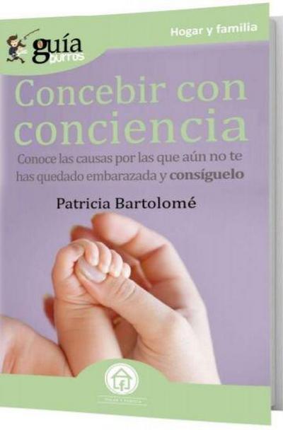 Concebir con conciencia : guía de fertilidad