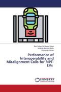 Performance of Interoperability and Misalignment Coils for RIPT-EVs