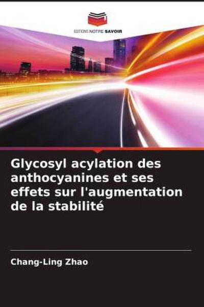 Glycosyl acylation des anthocyanines et ses effets sur l’augmentation de la stabilité