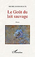 Le goût du lait sauvage