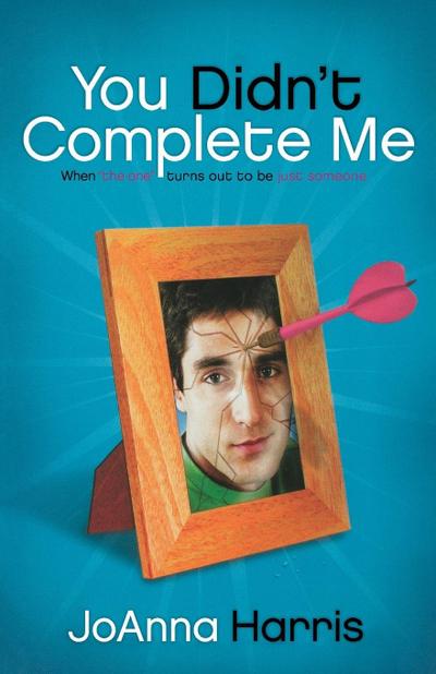 The You Didn’t Complete Me
