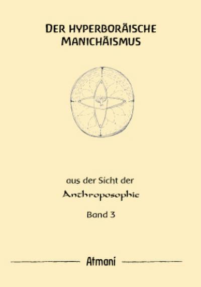Der hyperboräische Manichäismus Band 3