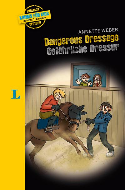 Langenscheidt Krimis für Kids - Dangerous Dressage - Gefährliche Dressur: Englisch lernen für Kinder, ab dem 1. Lernjahr