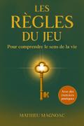 Les règles du jeu - Pour comprendre le sens de la vie