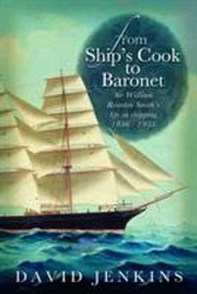 From Ship’s Cook to Baronet