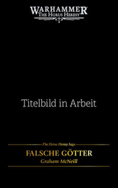 The Horus Heresy Saga - Falsche Götter