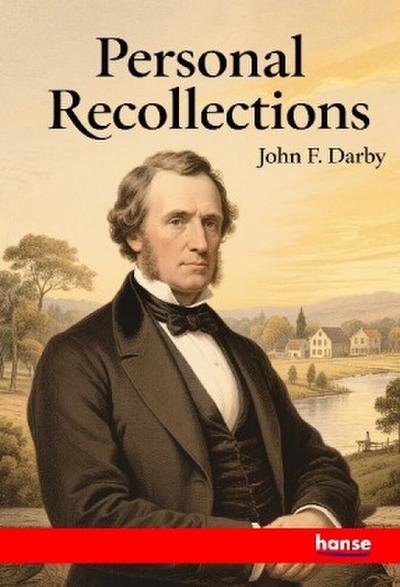 Personal Recollections of John F. Darby