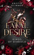 Fatal Desire | Die spicy Dark Romance voller Morally Grey Heroes und gefährlicher Leidenschaft