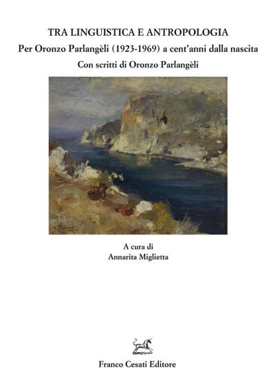 Tra linguistica e antropologia. Per Oronzo Parlangèli (1923-1969) a cent’anni dalla nascita