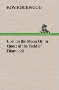 Lost on the Moon Or, in Quest of the Field of Diam