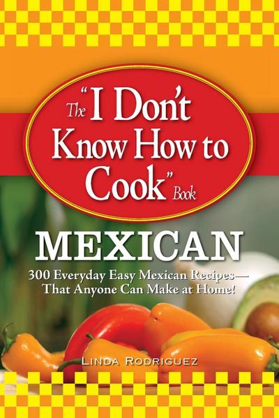 The "I Don’t Know How to Cook" Book