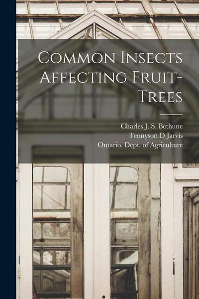 Common Insects Affecting Fruit-trees [microform]