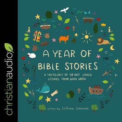 A Year of Bible Stories Lib/E: A Treasury of 48 Best Loved Stories from God’s Word