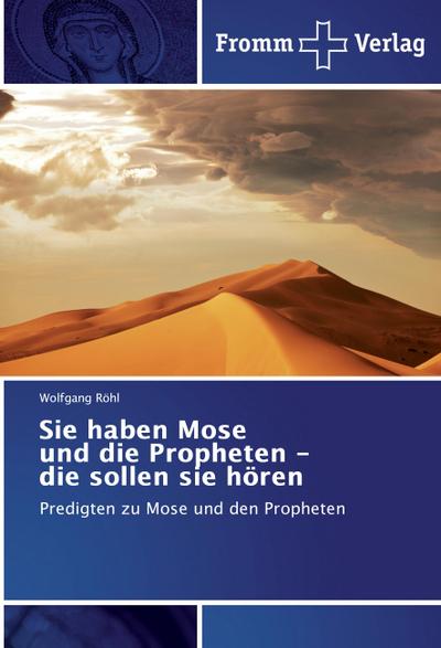 Sie haben Mose und die Propheten - die sollen sie hören