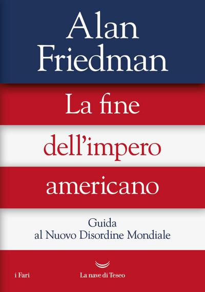 La fine dell’impero americano. Guida al Nuovo Disordine Mondiale