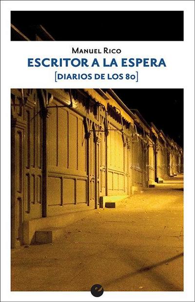 Escritor a la espera : diarios de los 80