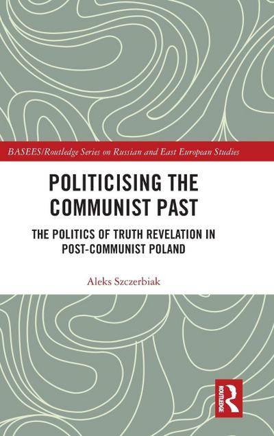 Politicising the Communist Past