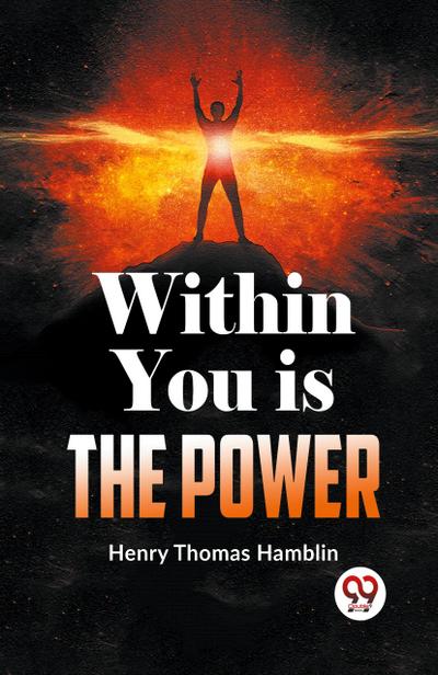 Within You Is The Power