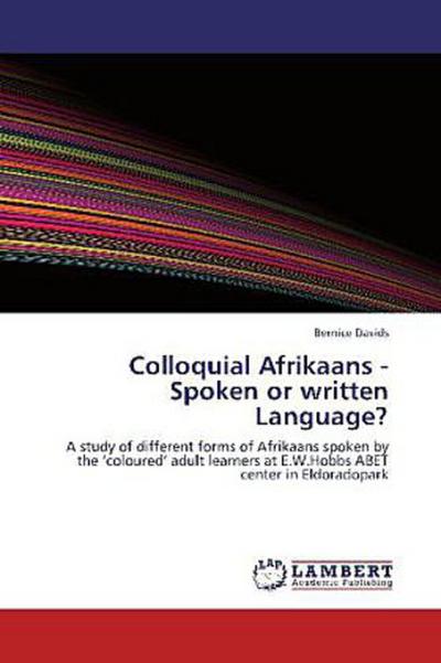 Colloquial Afrikaans - Spoken or written Language?