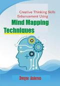 Creative Thinking  Enhancement Skills  Using Mind Mapping Techniques