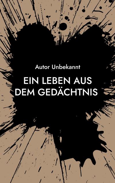 Ein Leben aus dem Gedächtnis