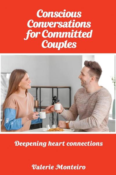 Conscious Conversations for Committed Couples