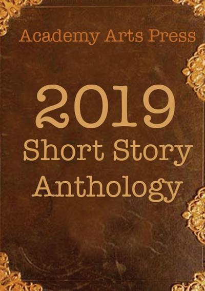 Academy Arts Press 2019 Short Story Anthology
