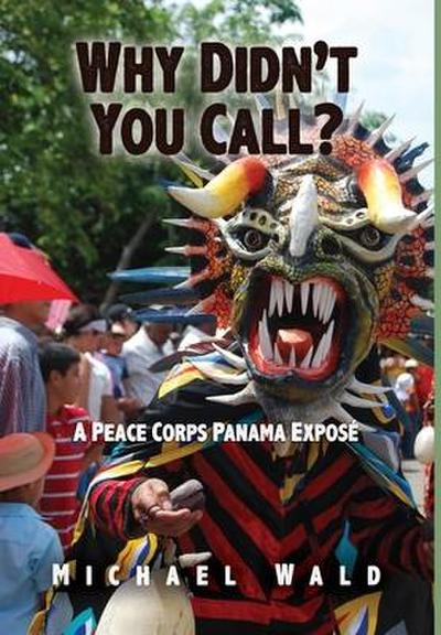 Why Didn’t You Call?: A Peace Corps Panama Exposé