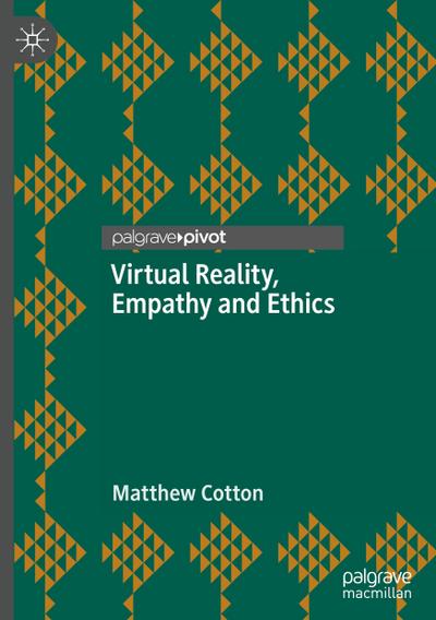 Virtual Reality, Empathy and Ethics