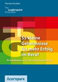 55 kleine Geheimnisse für mehr Erfolg im Beruf
