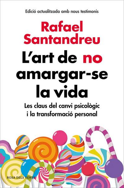 L’art de no amargar-se la vida : les claus del canvi psicològic i la transformació personal