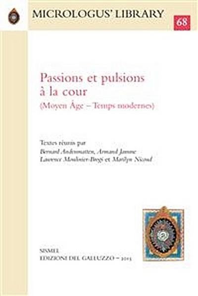 Passions et pulsions à la cour (Moyen Âge - Temps modernes)