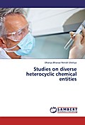 Studies on diverse heterocyclic chemical entities