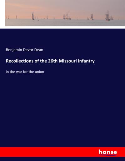 Recollections of the 26th Missouri Infantry