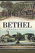 Historic Tales of Bethel, Connecticut
