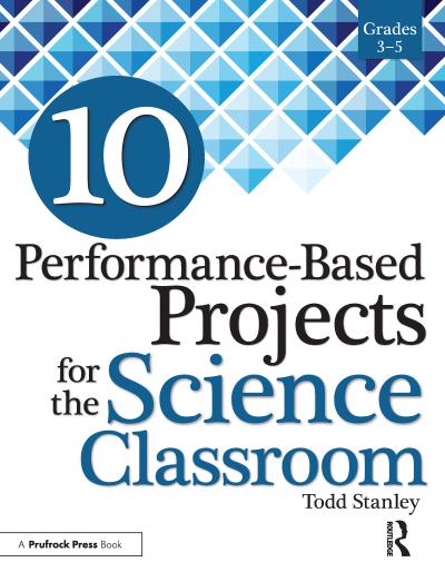 10 Performance-Based Projects for the Science Classroom