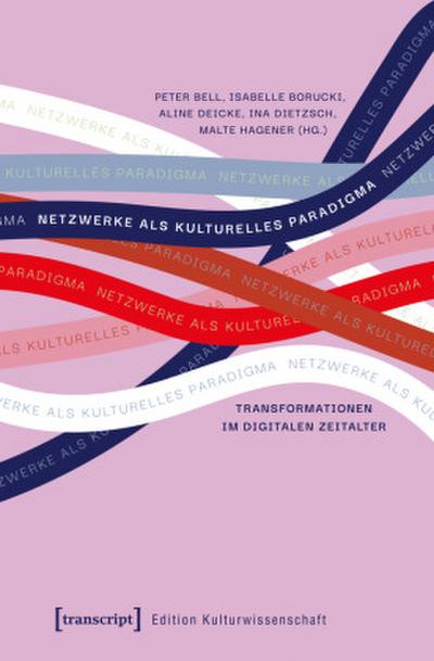 Netzwerke als kulturelles Paradigma