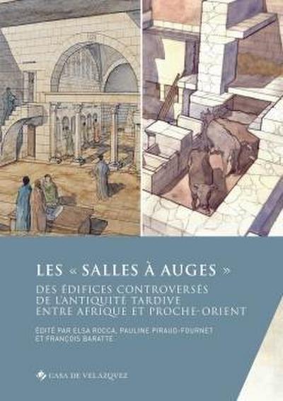 Les salles à auges: Des édifices controversés de l’Antiquité tardive entre Afrique et Proche-Orient