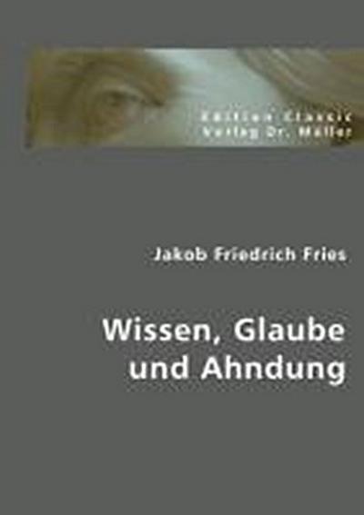 Wissen, Glaube und Ahndung