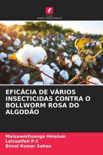 EFICÁCIA DE VÁRIOS INSECTICIDAS CONTRA O BOLLWORM ROSA DO ALGODÃO