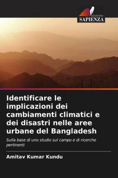 Identificare le implicazioni dei cambiamenti climatici e dei disastri nelle aree urbane del Bangladesh