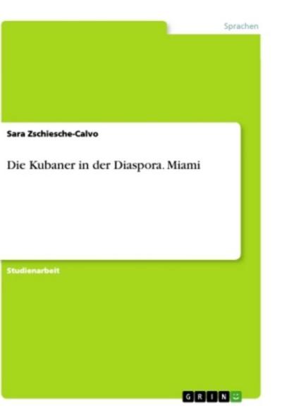 Die Kubaner in der Diaspora. Miami
