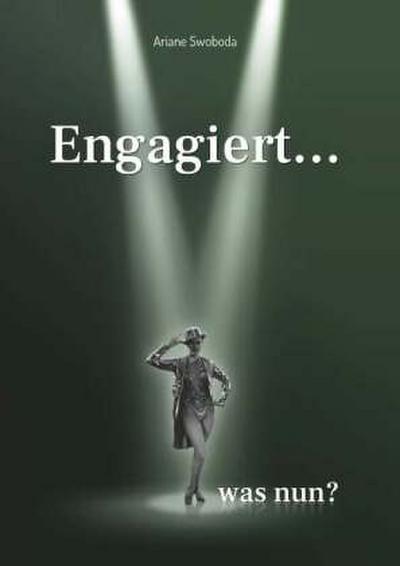 Engagiert... was nun?
