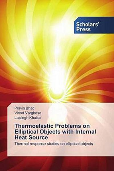 Thermoelastic Problems on Elliptical Objects with Internal Heat Source