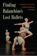 Finding Balanchine’s Lost Ballets