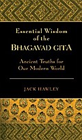 Essential Wisdom of the Bhagavad Gita