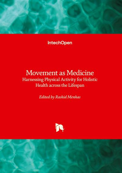 Movement as Medicine - Harnessing Physical Activity for Holistic Health across the Lifespan