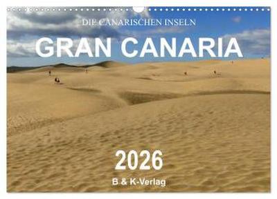 Die Canarischen Inseln - Gran Canaria (Wandkalender 2026 DIN A3 quer), CALVENDO Monatskalender
