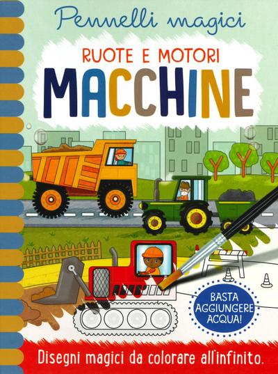 Macchine. Ruote e motori. Pennelli magici